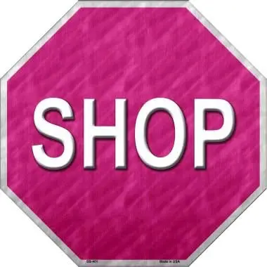 A SMART BLONDE Shop with Pink Metal Novelty Stop Sign BS-401 with the word shop on it.